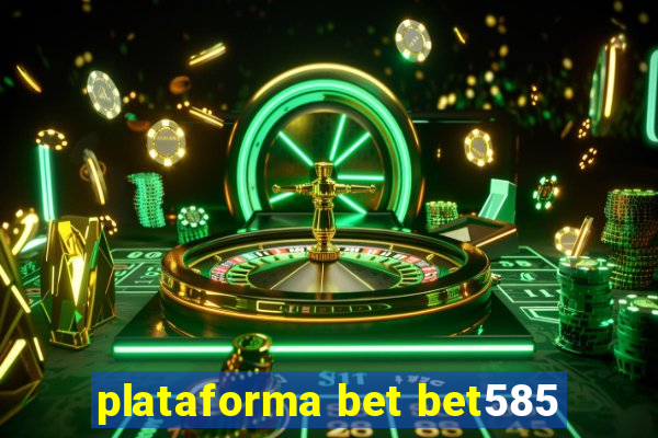 plataforma bet bet585